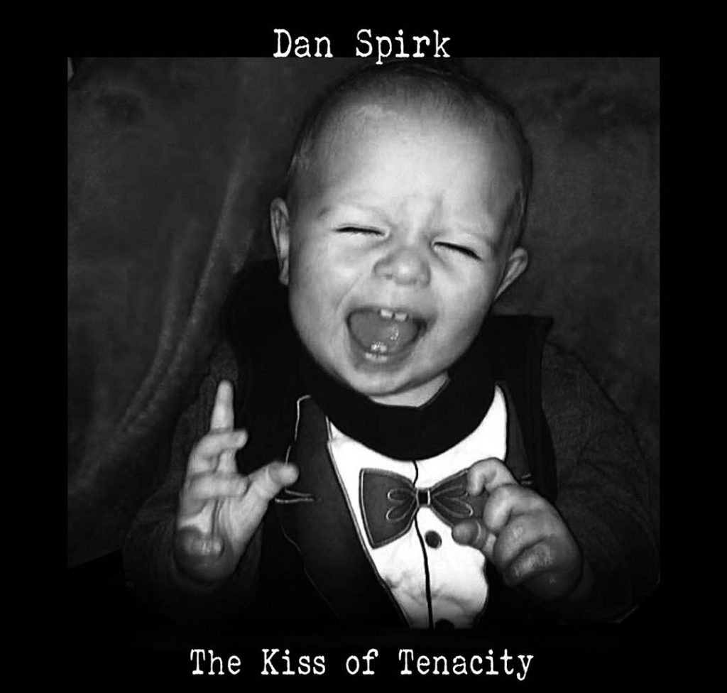 The Kiss of Tenacity by Dan Spirk